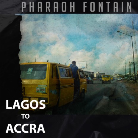 Lagos to Accra | Boomplay Music