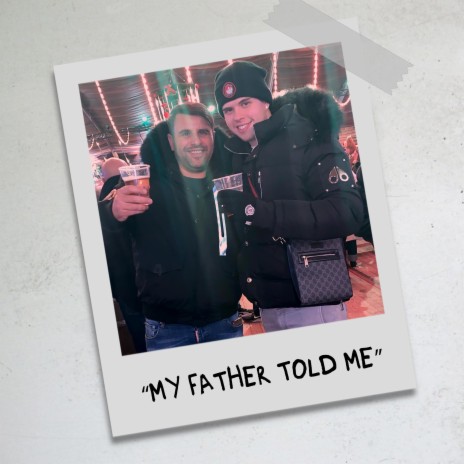 My Father Told Me | Boomplay Music