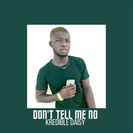 Don't Tell Me No | Boomplay Music