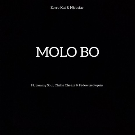 Molo Bo ft. Njebstar, Sammy Soul, Chillie Cheeze & Fedewise Popzin | Boomplay Music