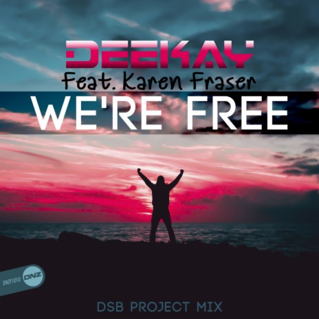 We'Re Free (Original Mix) ft. Karen Fraser | Boomplay Music