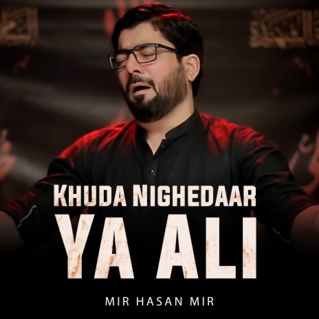 Khuda Nighedaar Ya Ali | Boomplay Music