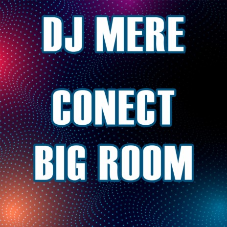 Conect Big Room | Boomplay Music
