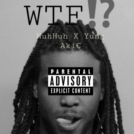 WTF!? ft. RealHuhh | Boomplay Music