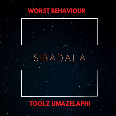 Sibadala ft. Toolz Umazelaphi | Boomplay Music