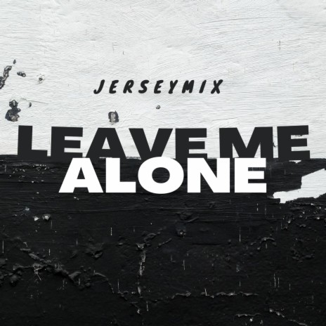 Leave Me Alone (Jersey Mix) ft. DJKayDinero | Boomplay Music