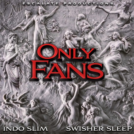 Only Fans ft. Indo Slim & Swisher Sleep | Boomplay Music