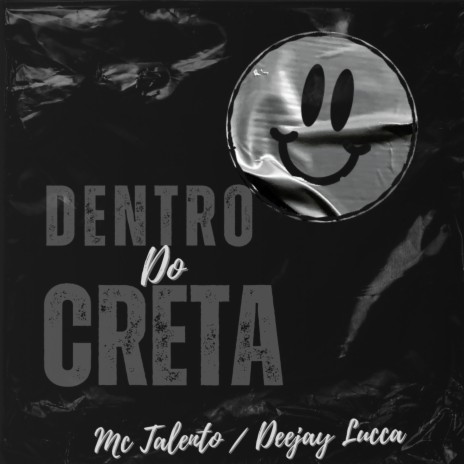 Dentro do Creta ft. Mc Talento | Boomplay Music