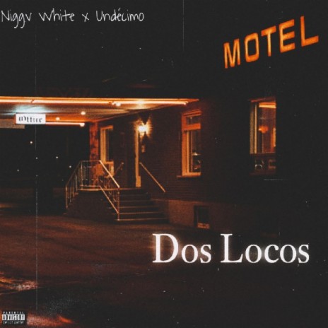 Dos locos ft. Niggv White | Boomplay Music