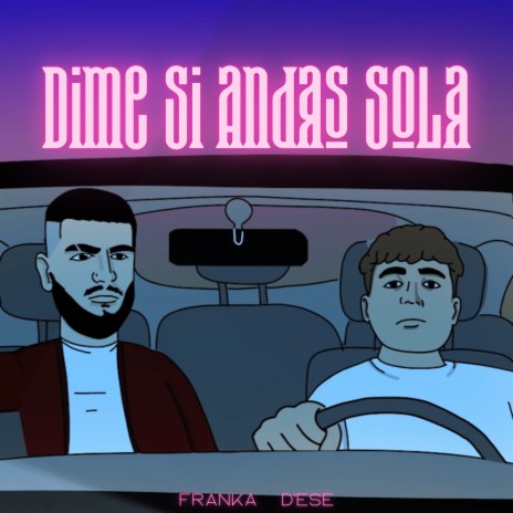 Dime Si Andas Sola ft. D'ESE | Boomplay Music