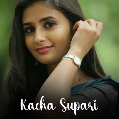 Kacha Supari | Boomplay Music