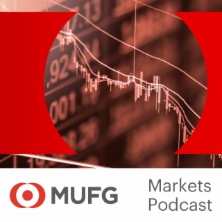 New World Order: The MUFG Global Markets Podcast
