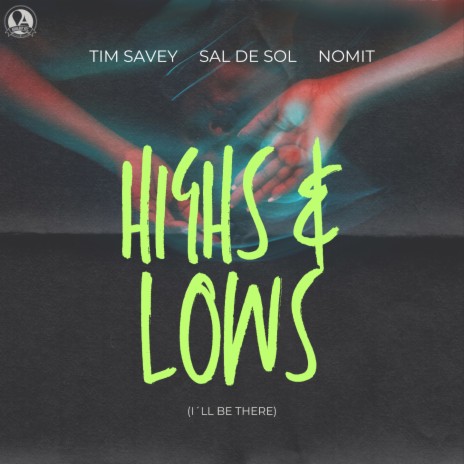 Highs & Lows (I'll Be There) ft. Sal De Sol & Nomit | Boomplay Music