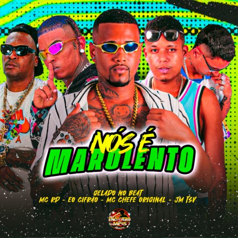 Nos e Marolento ft. Mc Chefe Original, Eo Cifrão, jm tsv & Mc Rd | Boomplay Music