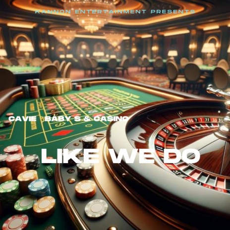 Like We Do ft. Baby S & Casino | Boomplay Music