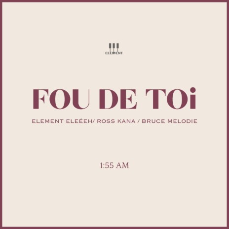 FOU DE TOi ft. Ross Kana & Bruce Melodie
