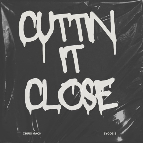 Cuttin It Close ft. Sycosis | Boomplay Music