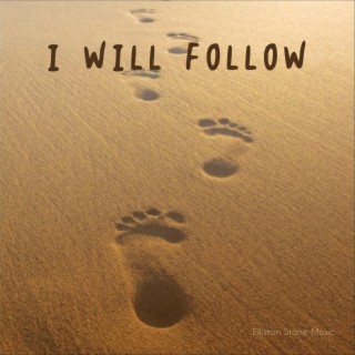 I WILL FOLLOW