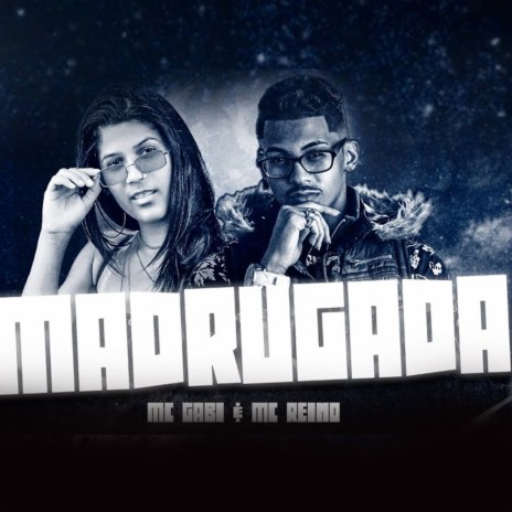 Madrugada ft. Mc Gabi | Boomplay Music