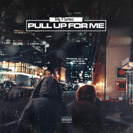Pull Up For Me | Boomplay Music
