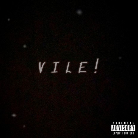 VILE! ft. Badboi Yolo | Boomplay Music