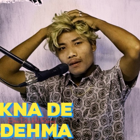 Kna De Dehma | Boomplay Music