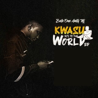 Kwasu DJ’s to the World