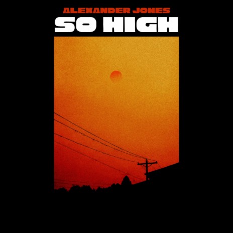 So High ft. Alexander Jones | Boomplay Music