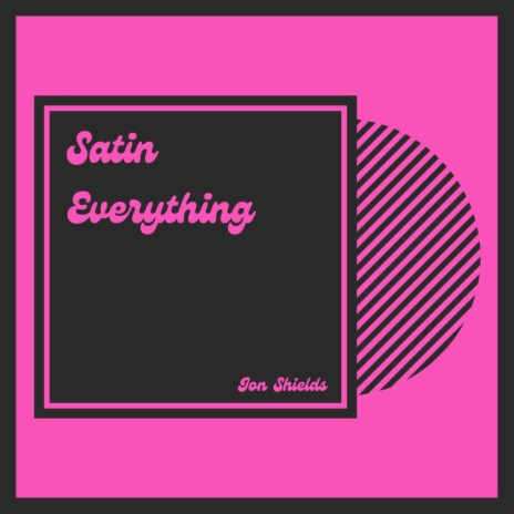 Satin Everything | Boomplay Music