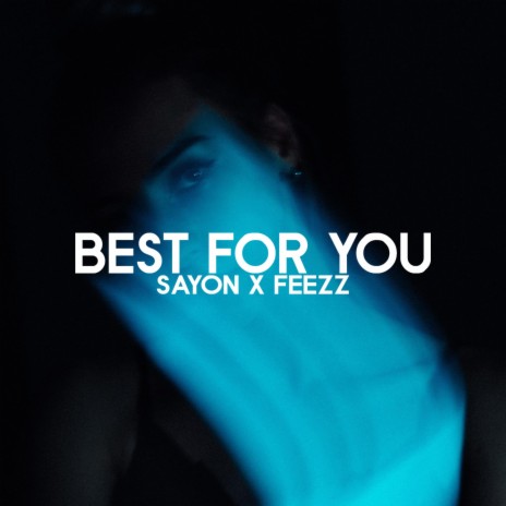 Best for you ft. FEEZZ | Boomplay Music