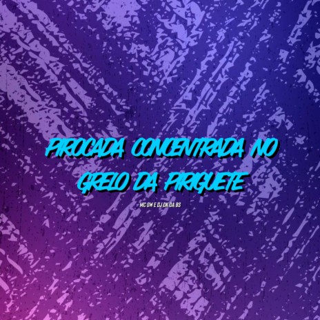 Pirocada Concentrada no Grelo da Piriguete ft. DJ DK DA BS | Boomplay Music