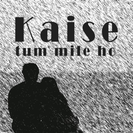 Kaise tum mile ho | Boomplay Music