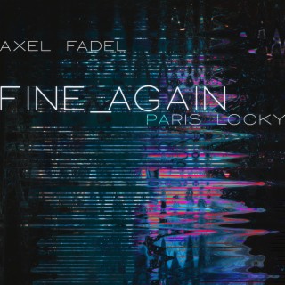 Fine Again (with Axel Fadel)