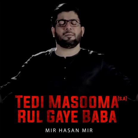 Tedi Masooma (S.A) Rul Gaye Baba | Boomplay Music