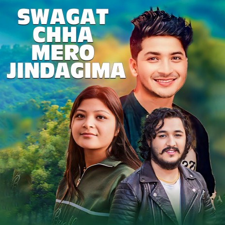 Swagat Chha Mero Jindagima ft. Sanaya Shrestha | Boomplay Music