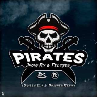 Pirates (SKĪLLS ØUT & Bhasper Remix)