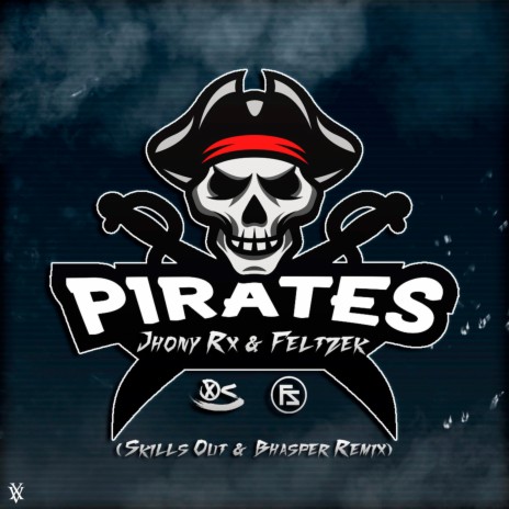 Pirates (SKĪLLS ØUT & Bhasper Remix) ft. Feltzek, SKĪLLS ØUT & Bhasper