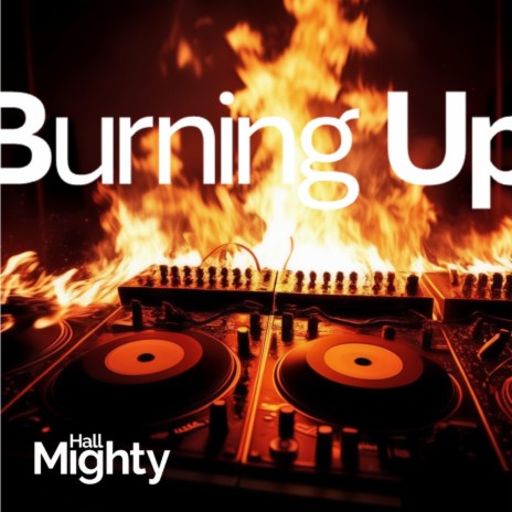 Burning Up | Boomplay Music