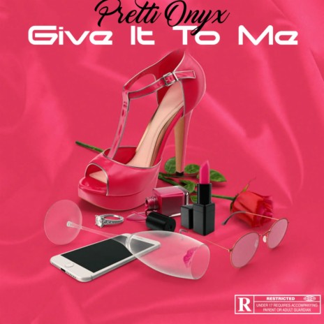 Give It To Me | Boomplay Music