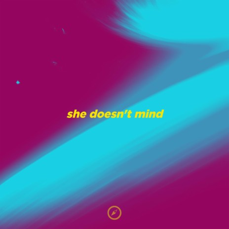 She Doesn't Mind - Slowed ft. Soami & Dis\cøver | Boomplay Music