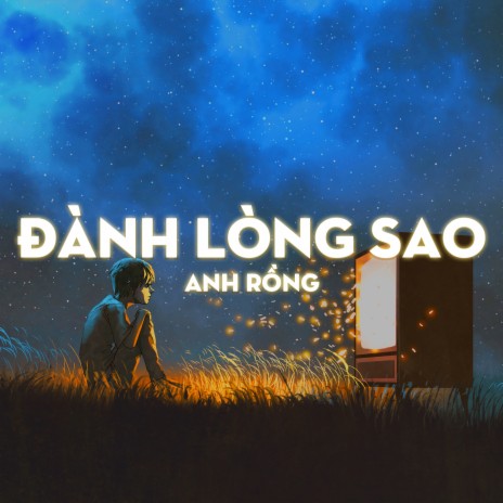 Đành Lòng Sao-Lofi | Boomplay Music