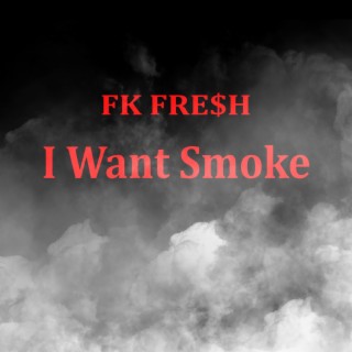 I want Smoke (Radio Edit)