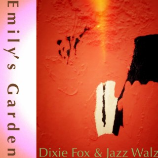 Emily's Garden -Dixie Fox & Jazz Waltz