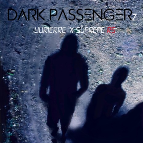 DARK PASSENGERz ft. Supreme RS