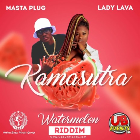 Kamasutra (Watermelon Riddim) ft. Lady Lava & Masta Plug | Boomplay Music