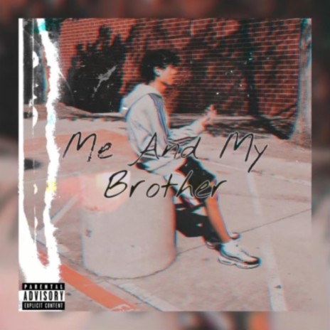 Me And My Bro | Boomplay Music