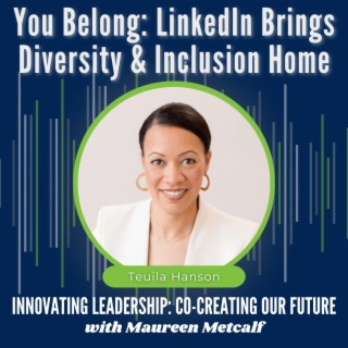 S9-Ep22: You Belong: LinkedIn Brings Diversity & Inclusion Home