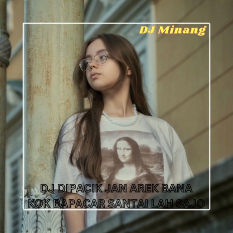 DJ DIPACIK JAN AREK BANA KOK BAPACAR SANTAI LAH SAJO ft. Yudha Paramata | Boomplay Music