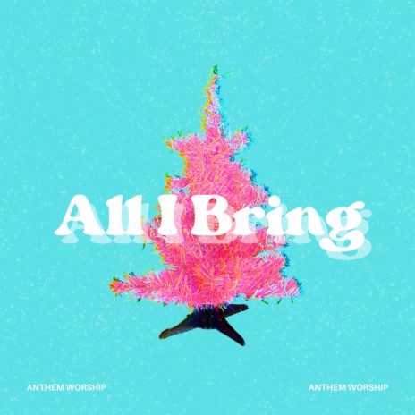 All I Bring | Boomplay Music