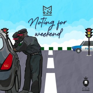 Nothing For Weekend lyrics | Boomplay Music